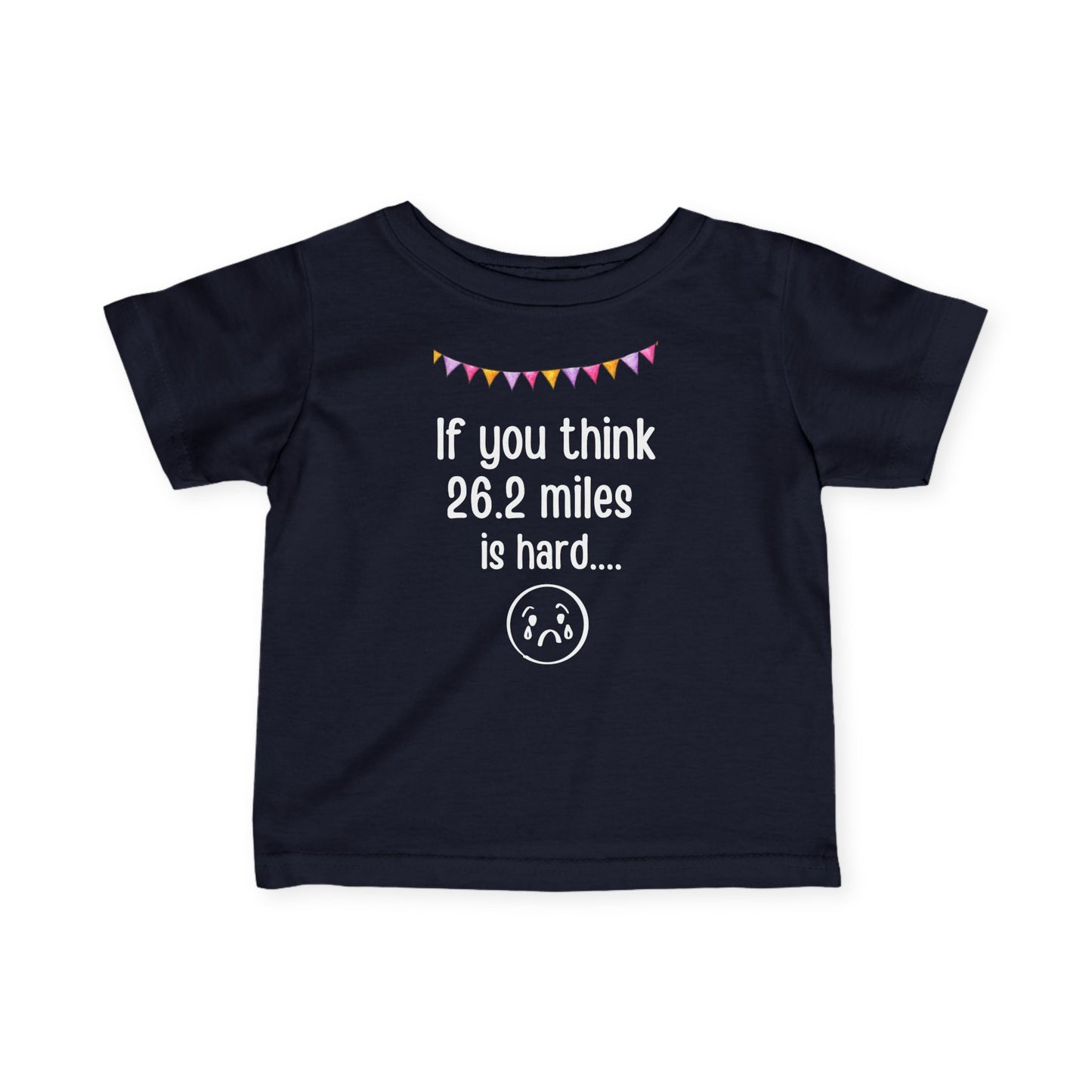 Unique Running Gift | If you think 26.2 miles is tough - try being this cute |Infant T-shirt | Baby Gift for Runners.