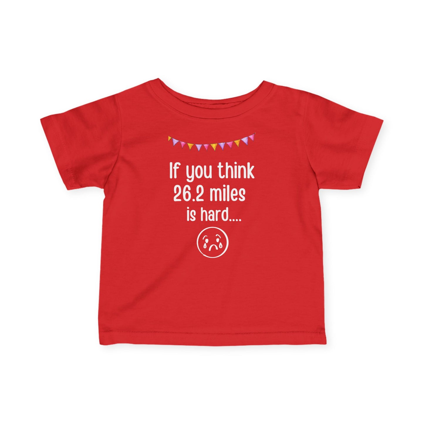 Unique Running Gift | If you think 26.2 miles is tough - try being this cute |Infant T-shirt | Baby Gift for Runners.