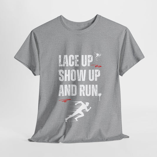 "Unisex classic fit t-shirt with 'Lace Up Show Up and Run' motivational text"