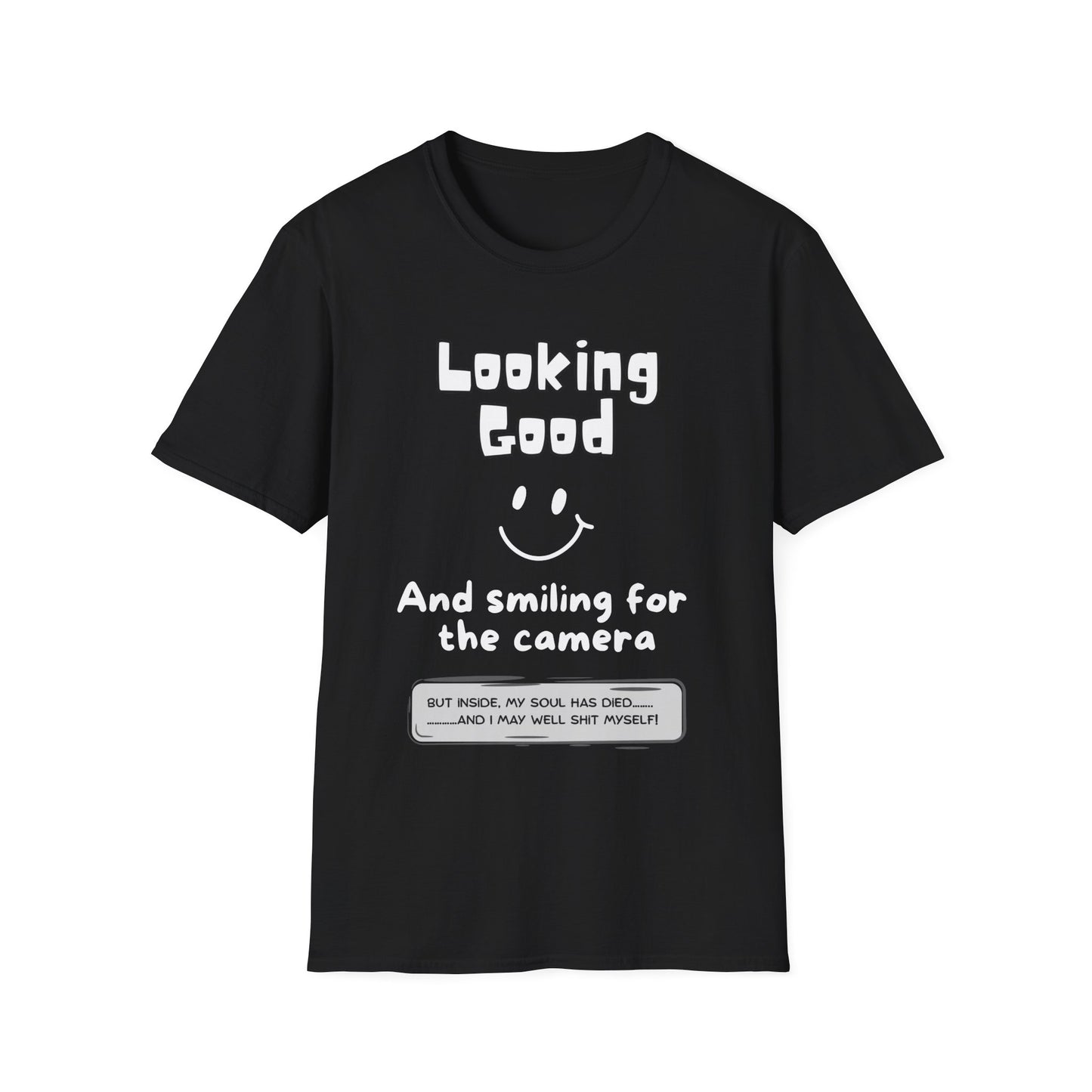 "Soft style t-shirt with humorous 'looking good but soul has died' running text - black"