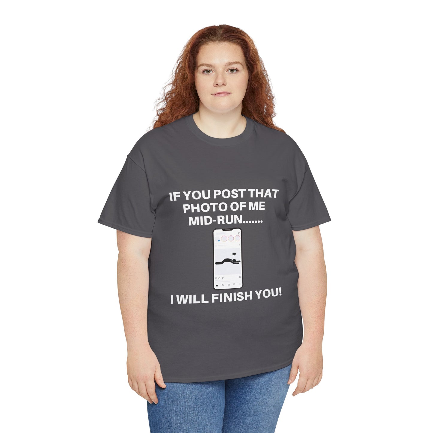 "Unisex classic fit t-shirt with humorous mid-run photo threat text"