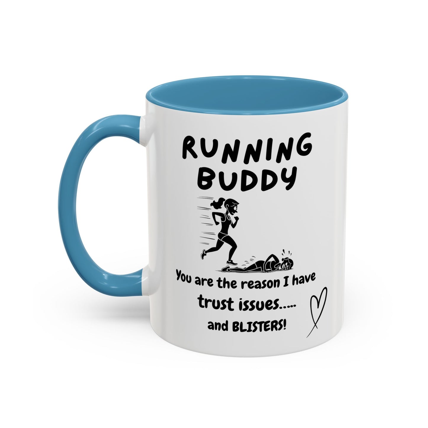 Funny Running Buddy Mug | You’re the Reason I Have Trust Issues!