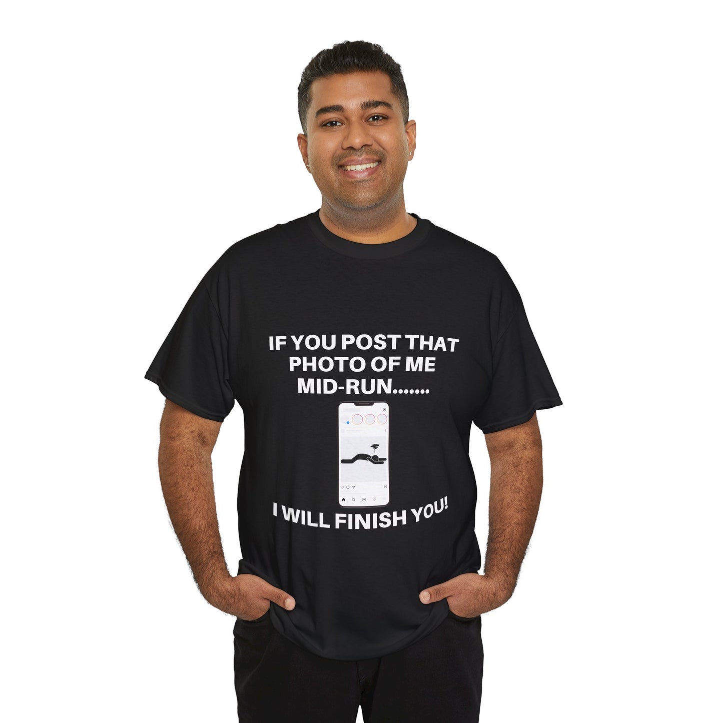 "Unisex classic fit t-shirt with humorous mid-run photo threat text"