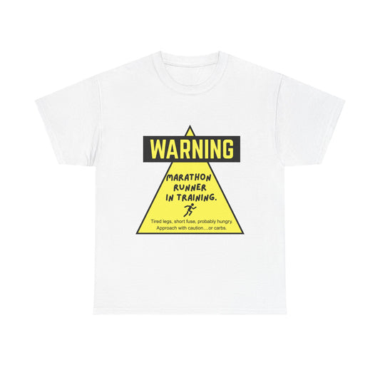 "Unisex t-shirt with warning text about marathon runner in training - tired legs, short fuse, probably hungry"