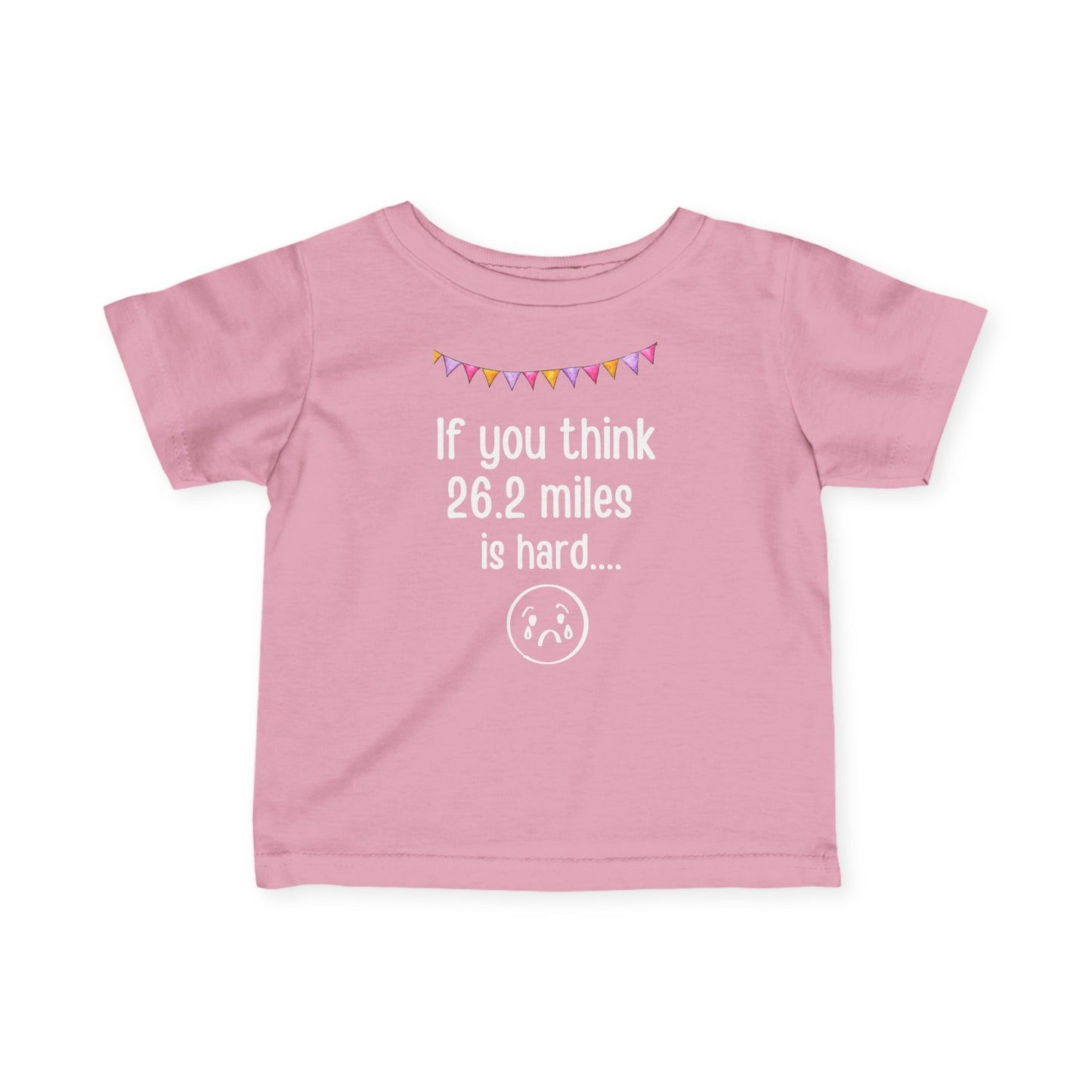 Unique Running Gift | If you think 26.2 miles is tough - try being this cute |Infant T-shirt | Baby Gift for Runners.