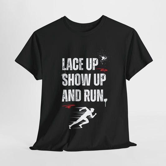 "Unisex classic fit t-shirt with 'Lace Up Show Up and Run' motivational text"