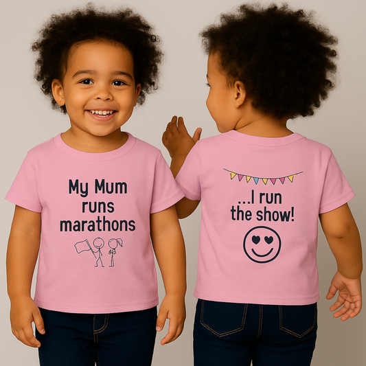 Toddler t-shirt in pink. Front displays text: My Mum runs marathons. Back: I run the show.