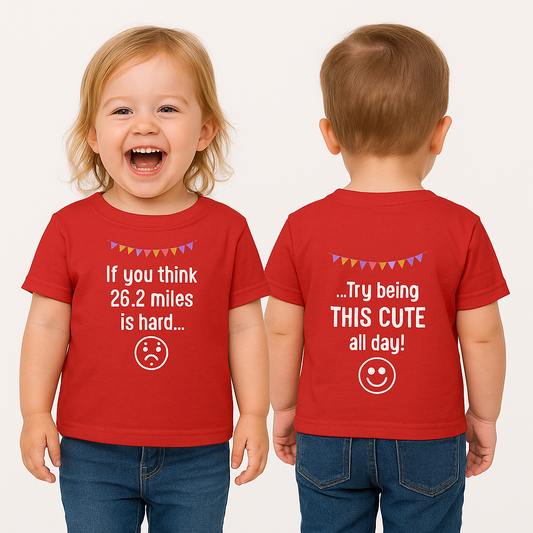 Unique Running Gift | If you think 26.2 miles is tough - try being this cute |Infant T-shirt | Baby Gift for Runners.