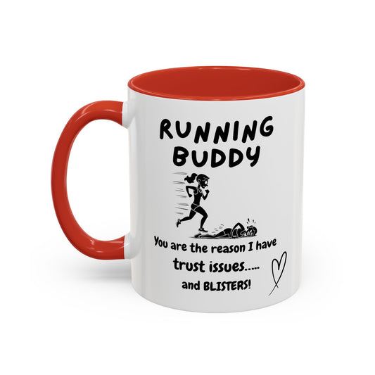 Funny Running Buddy Mug | You’re the Reason I Have Trust Issues!